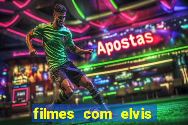 filmes com elvis presley dublado